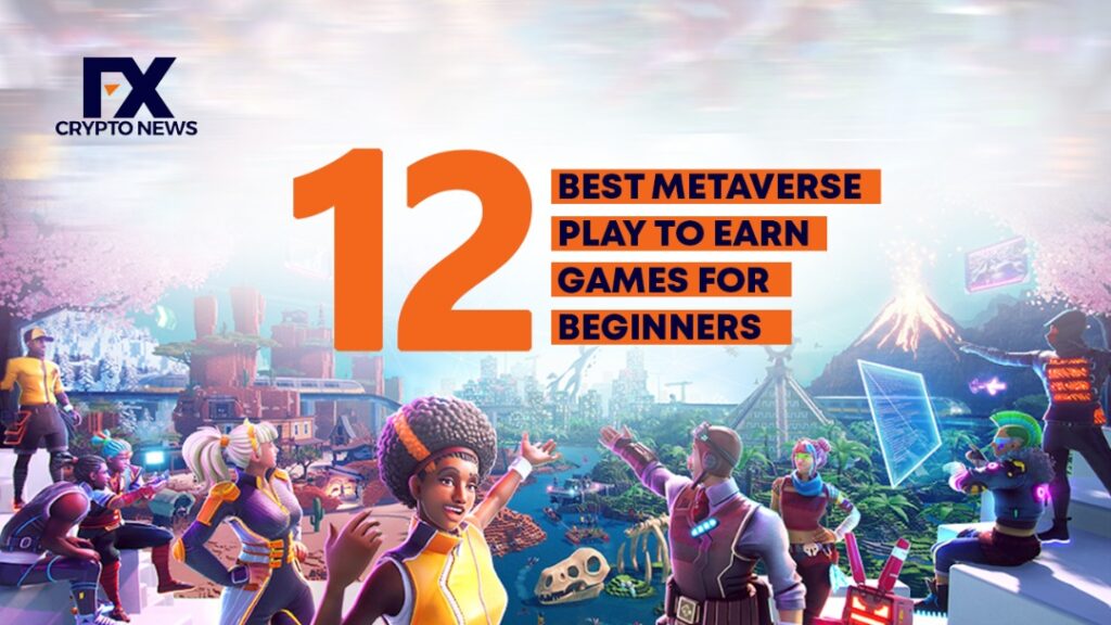 Twelve (12)  Best Metaverse Play-to-earn Games for Beginners