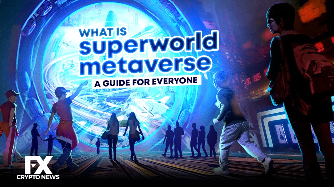 What is SuperWorld Metaverse: A Guide for Everyone