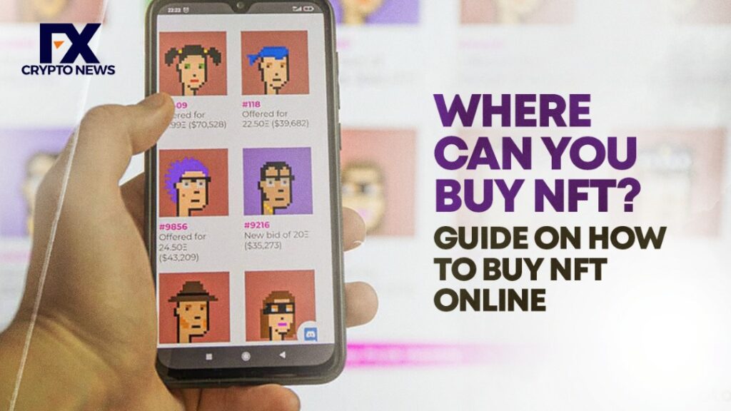 Where Can You Buy NFT? Guide on How to Buy NFT Online
