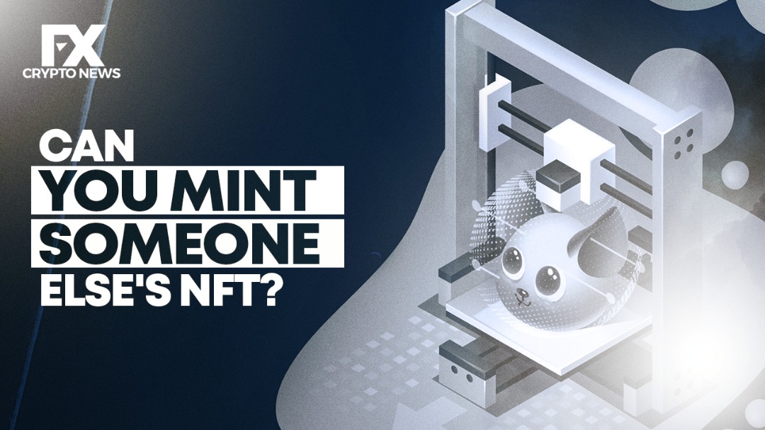 Can You Mint Someone Else's NFT?