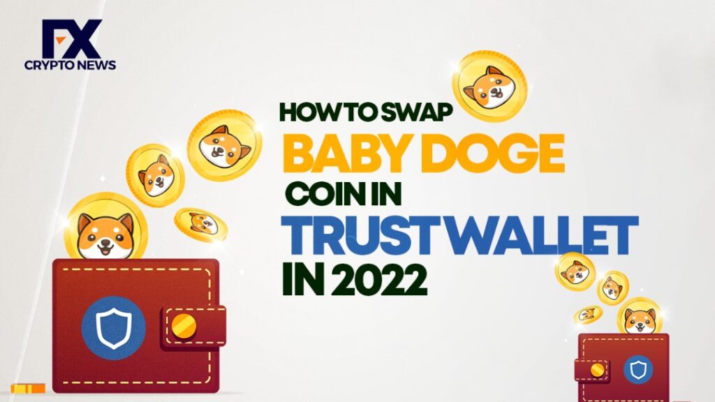 How to Swap Baby Doge Coin on Trust Wallet In 2022