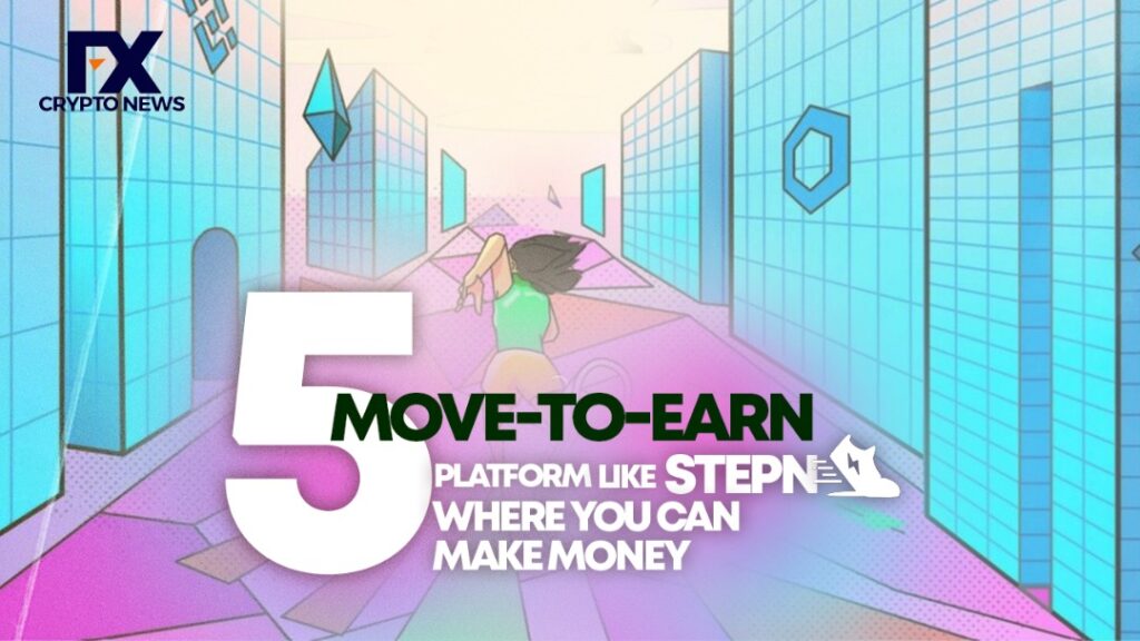 Five (5) Move-to-earn Platforms Like StepN Where You Can Make Money