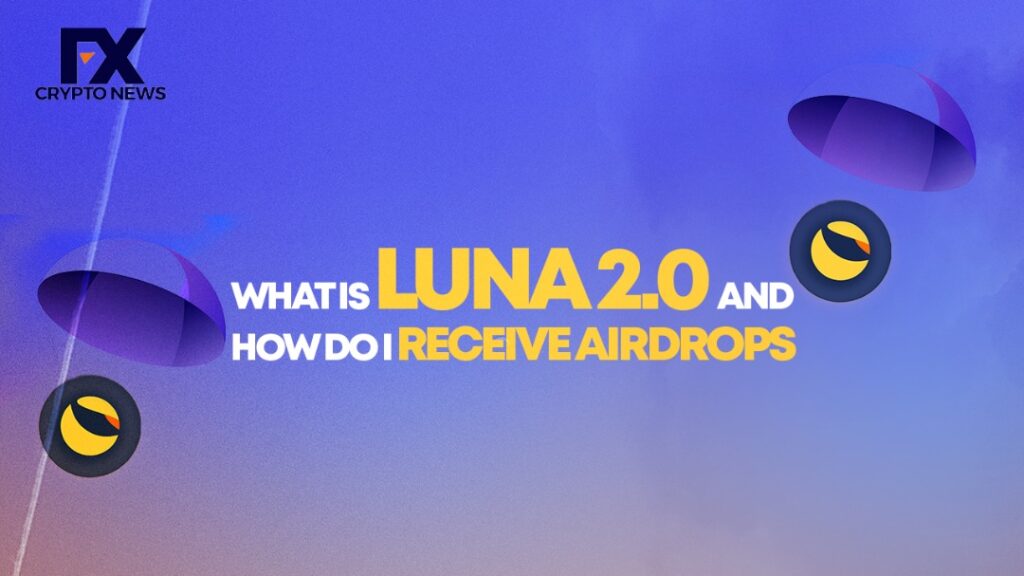 What is Luna 2.0 and How Do I Receive Airdrops