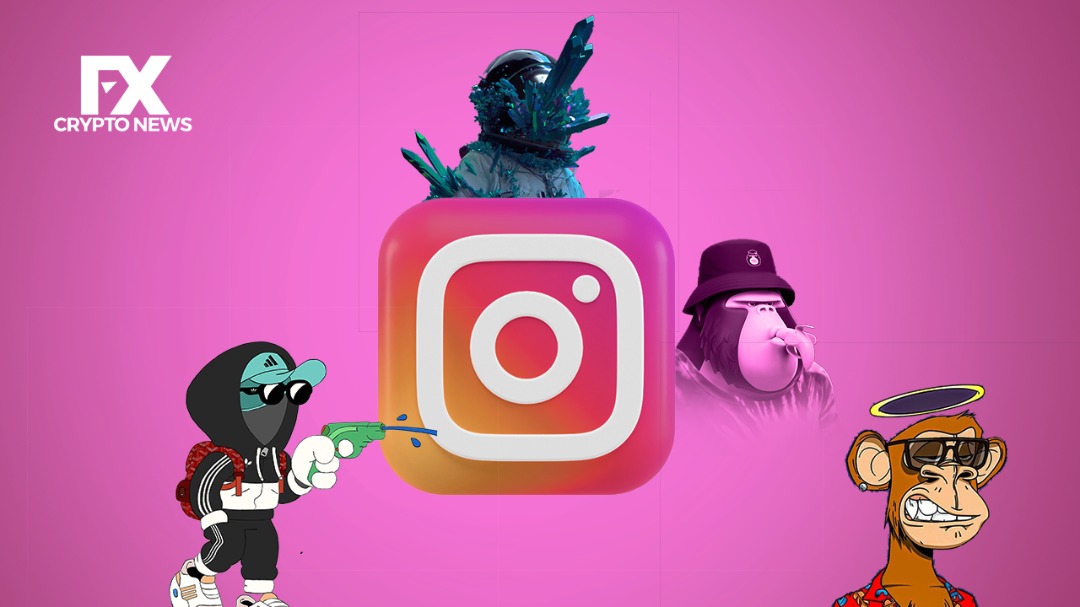 Instagram will support NFTs from Ethereum, Polygon, Solana and Flow
