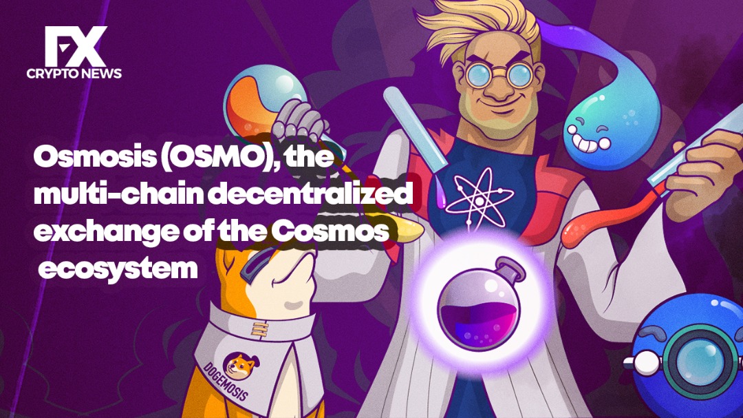 Osmosis (OSMO), the Multi-chain Decentralized Exchange of the Cosmos Ecosystem