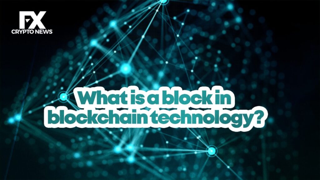 What is a Block in Blockchain Technology?