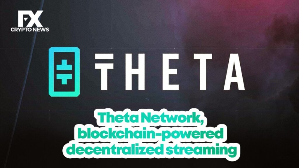 Theta Network, Blockchain-powered Decentralized Streaming