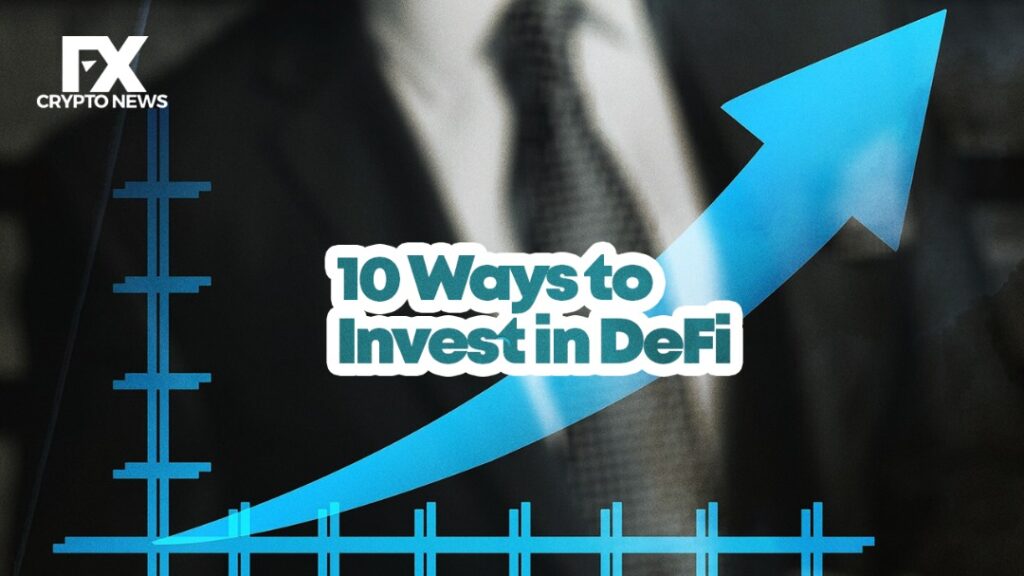 10 Ways to Invest in DeFi in 2022