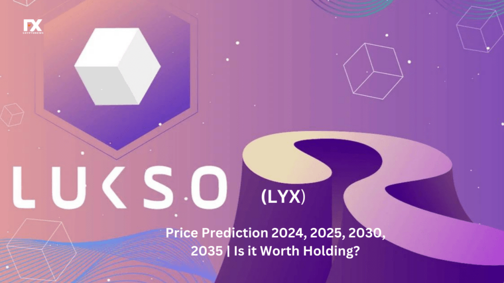 Lukso (LYX) Price Prediction 2024, 2025, 2030, 2035 | Is it Worth Holding?