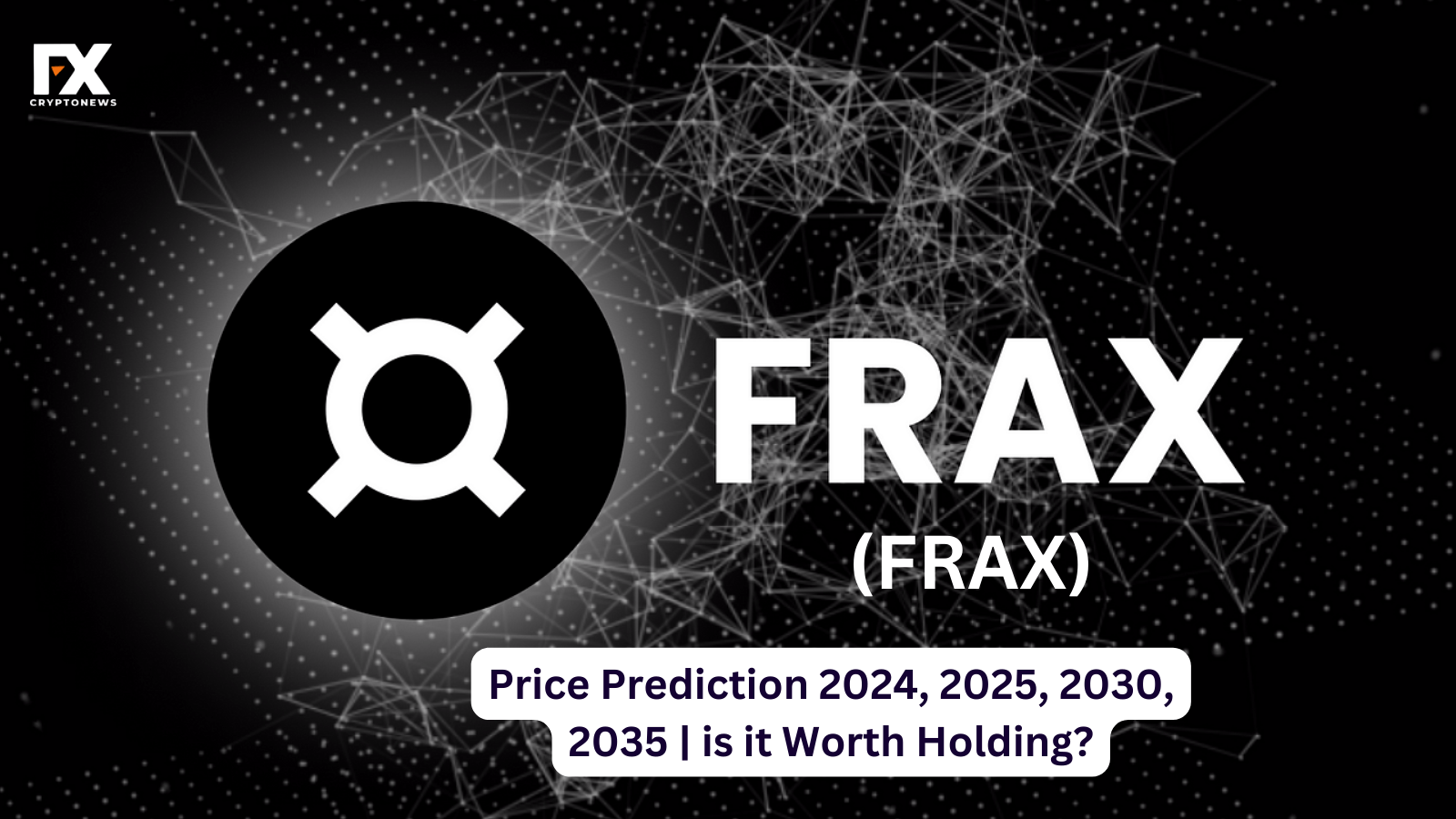 FRAX Price Prediction: 2024,2025, 2030,2035 | Is it worth holding?