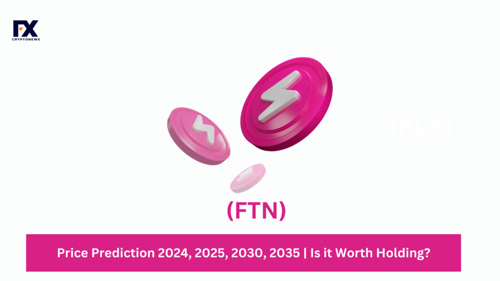 Fast Token (FTN) Price Prediction 2024, 2025 | Is it worth Holding