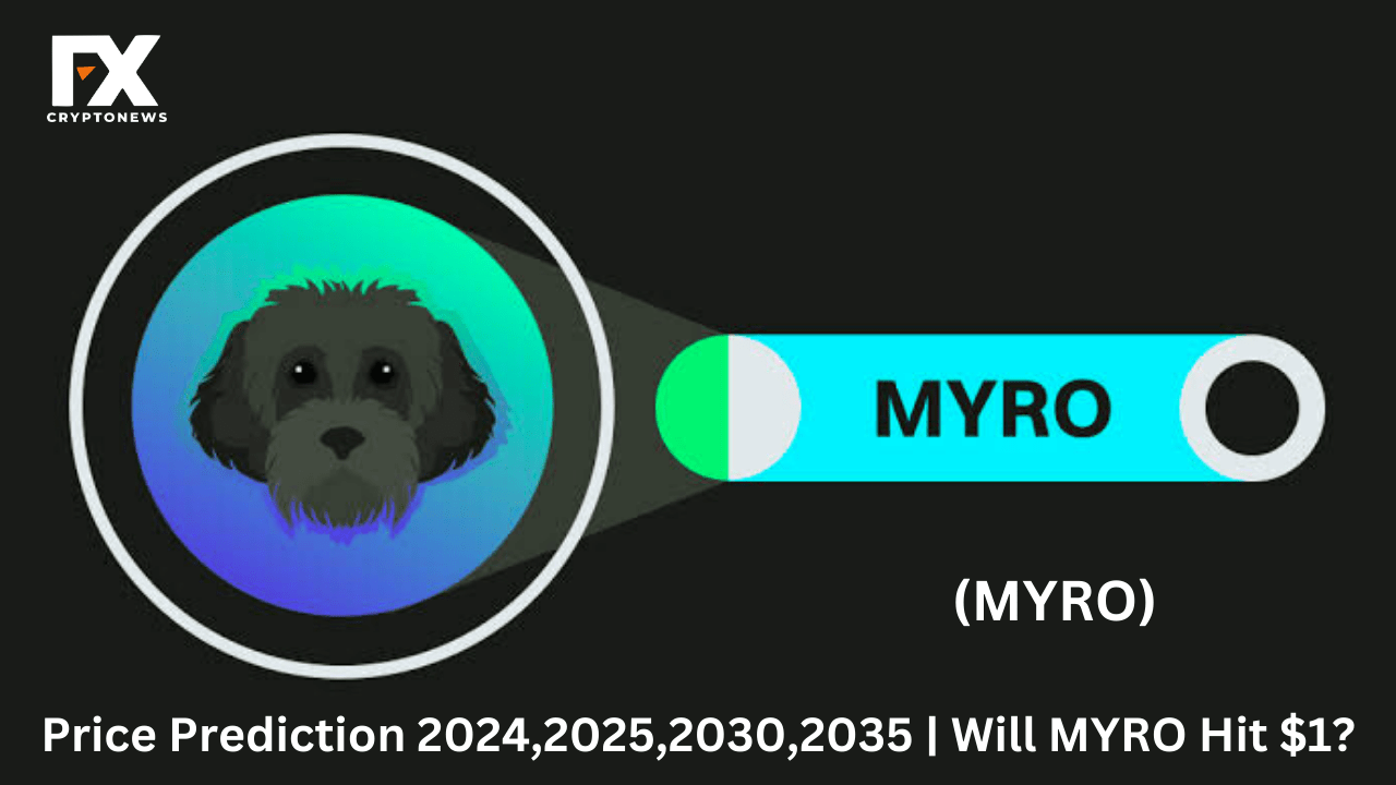 Myro (MYRO) Price Prediction 2024, 2025, 2030, 2035 | Will MYRO Hit $1?