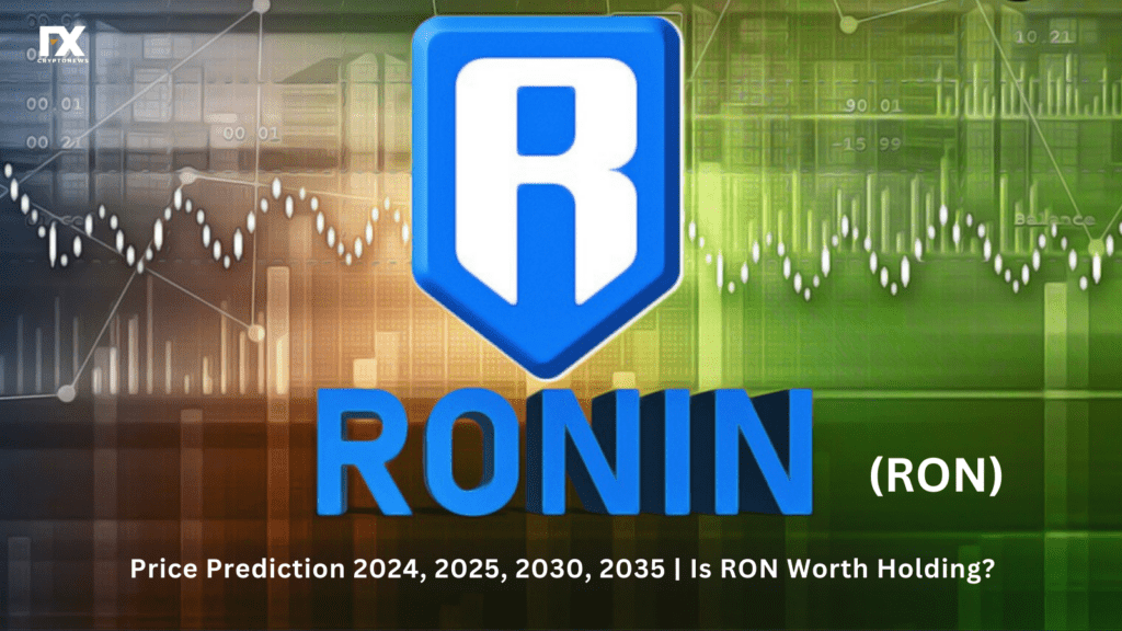 Ronin (RON) Price Prediction 2024, 2025, 2030, 2035: Is RON Worth Holding?