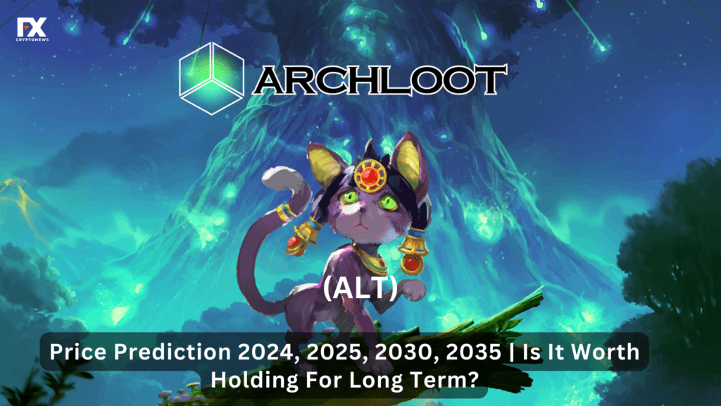 ArchLoot (ALT) Price Prediction 2024, 2025, 2030, 2035 | Is It Worth Holding For Long Term?