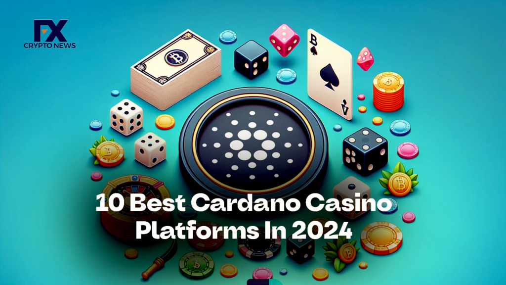 10 Best Cardano Casino Platforms In 2024