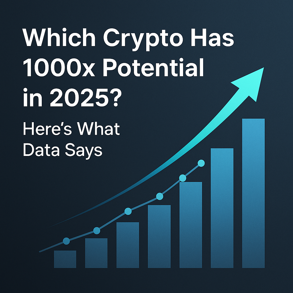 Which Crypto Has 1000x Potential in 2025? Here's What Data Says