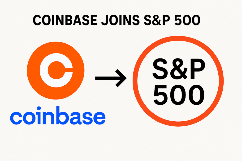Coinbase Joins S&P 500: A Milestone for Crypto Integration