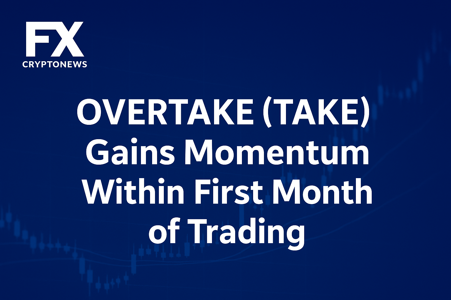 OVERTAKE (TAKE) Gains Momentum Within First Month of Trading