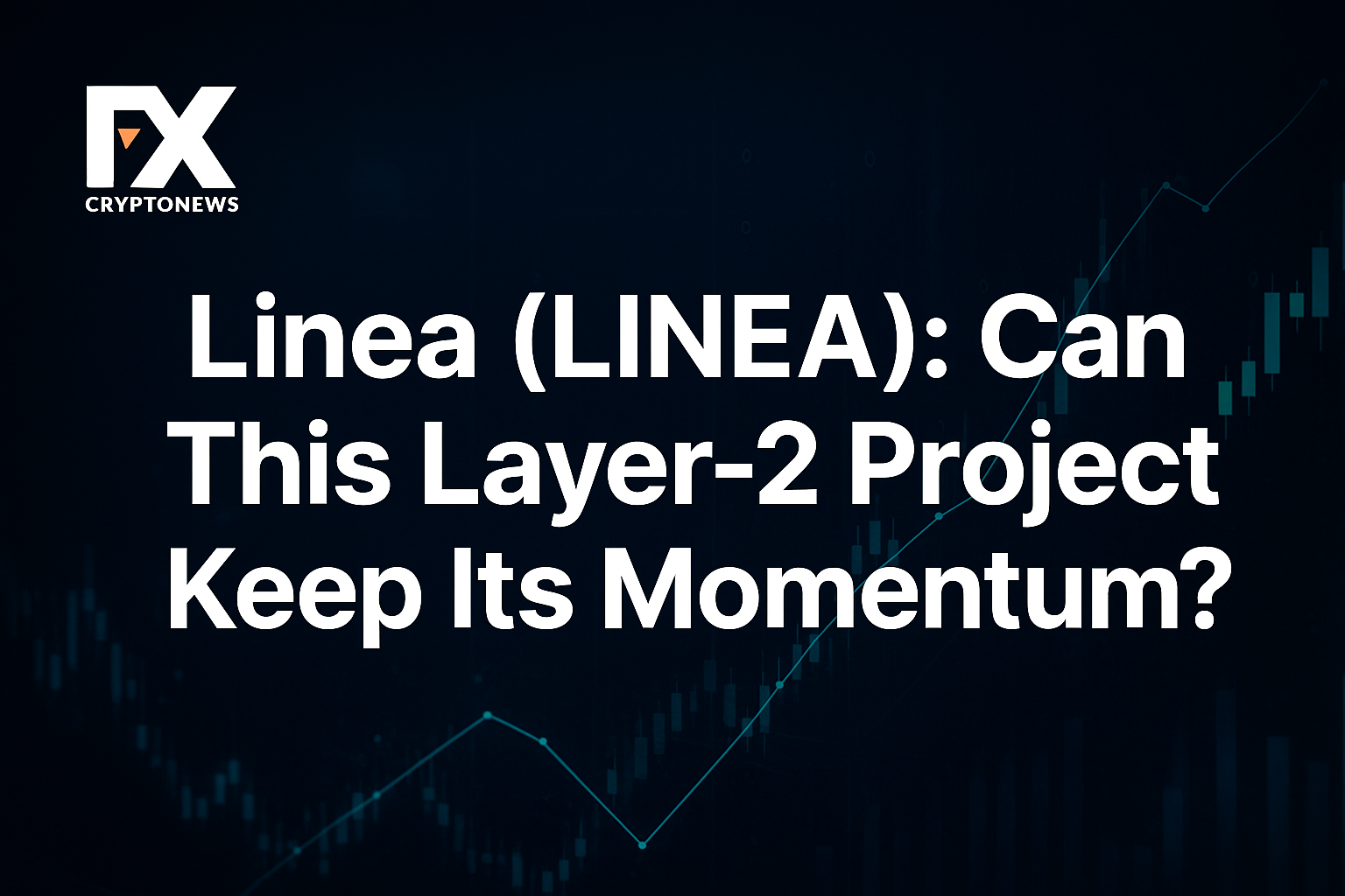 Linea (LINEA): Can This Layer-2 Project Keep Its Momentum?
