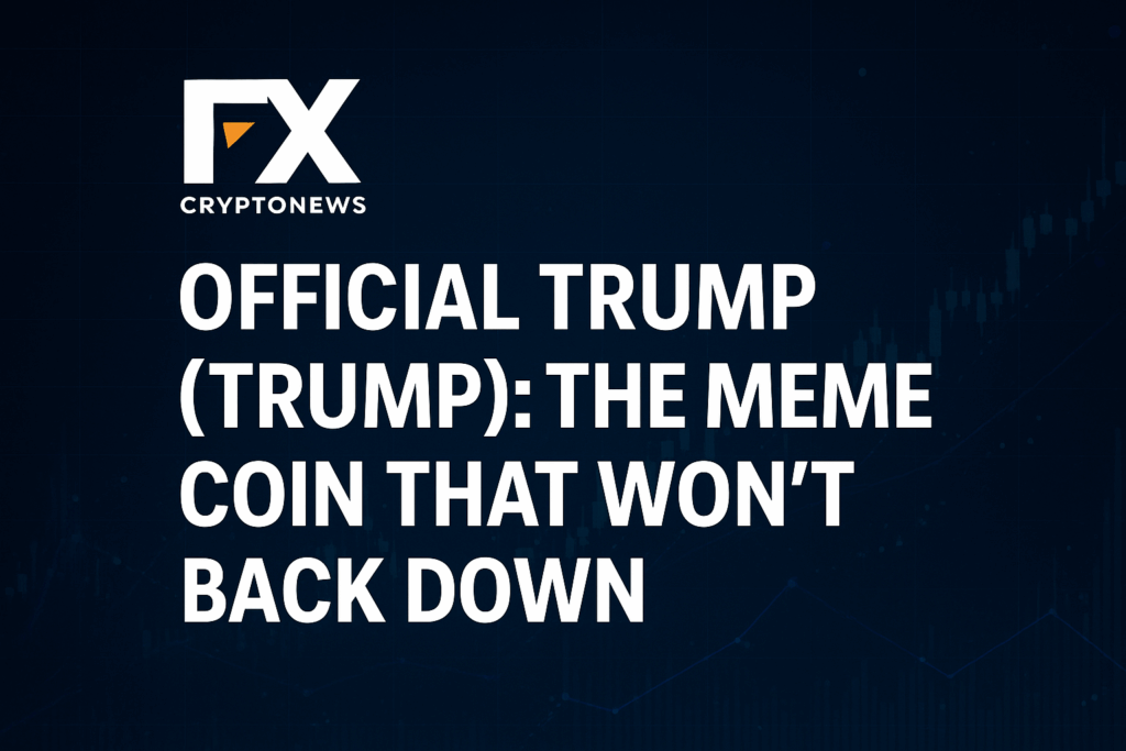 OFFICIAL TRUMP (TRUMP): The Meme Coin That Won’t Back Down