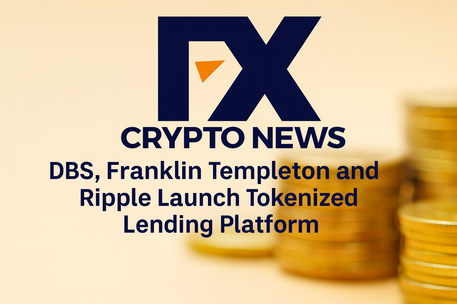 DBS, Franklin Templeton and Ripple Join Forces to Launch Tokenized Lending Platform