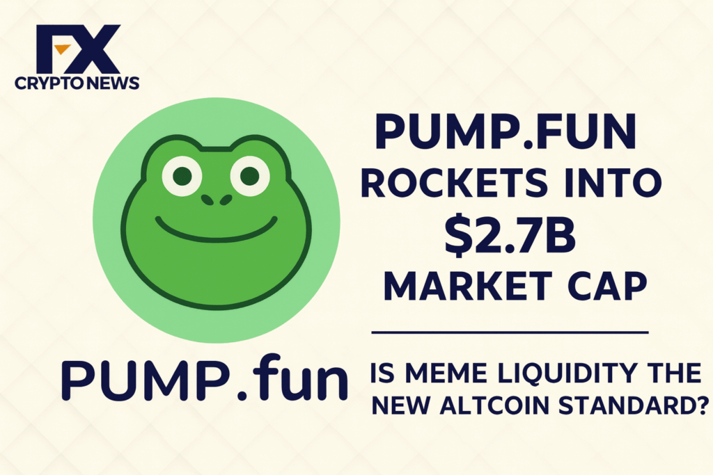 Pump.fun Rockets Into $2.7B Market Cap — Is Meme Liquidity the New Altcoin Standard?